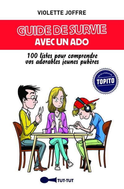 Guide de survie avec un ado: 100 listes pour comprendre vos adorables jeunes pubères