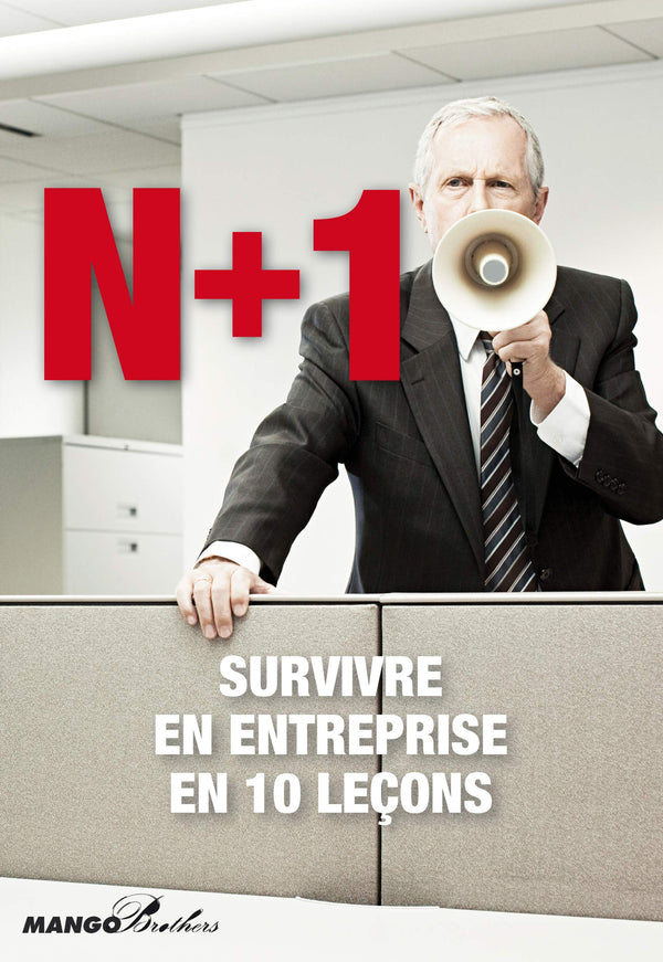 N+1 SURVIVRE EN ENTREPRISE EN 10 LECONS