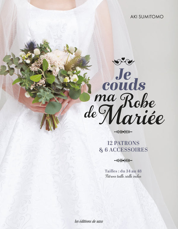 Je couds ma robe de mariée - 12 patrons & 6 accessoires
