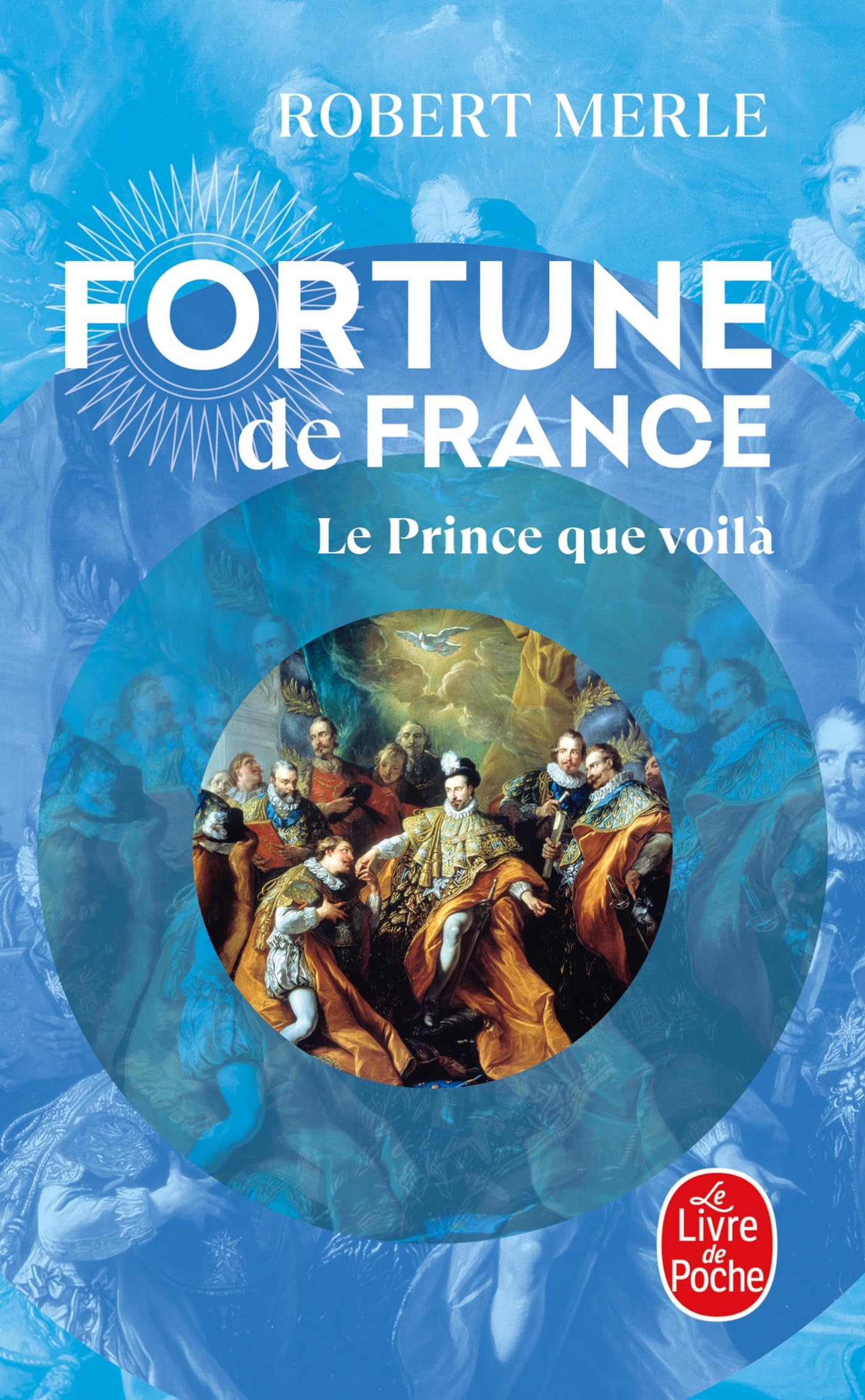 Fortune de France, tome 4 : Le Prince que voilà