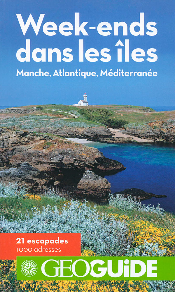 Week-ends dans les îles: Manche, Atlantique, Méditerranée