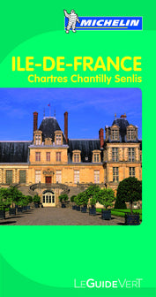 Guide Vert Ile de France,Chartres,Chantilly, Senlis