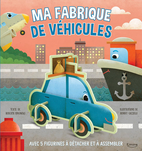 MA FABRIQUE DE VÉHICULES: AVEC 5 FIGURINES À DÉTACHER ET À ASSEMBLER