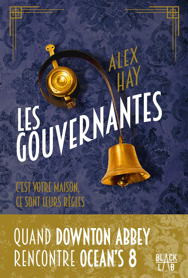 Les gouvernantes: C'est votre maison. Ce sont leurs règles