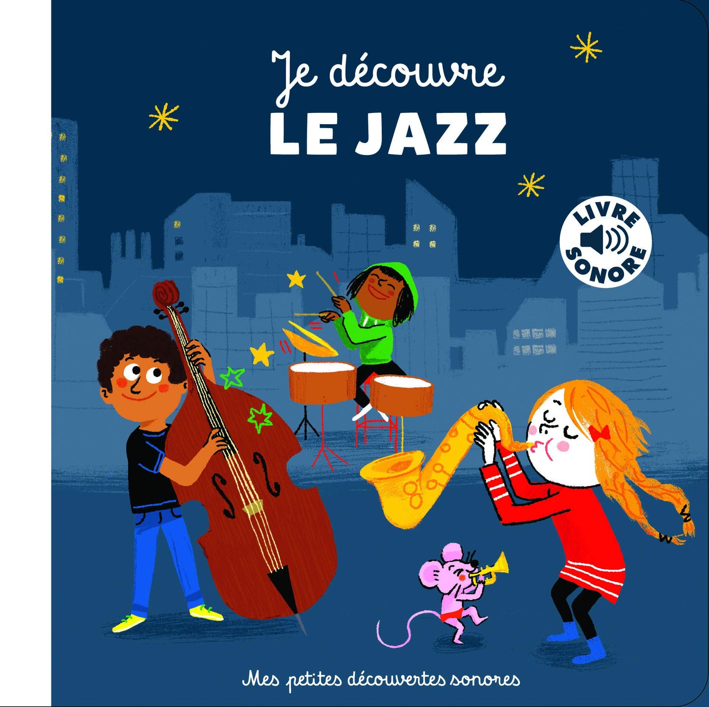 Je découvre le jazz • 6 musiques, 6 images, 6 instruments • Livre Sonore dès 18 mois