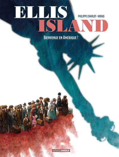 Ellis Island - vol. 01/2: Bienvenue en Amérique !