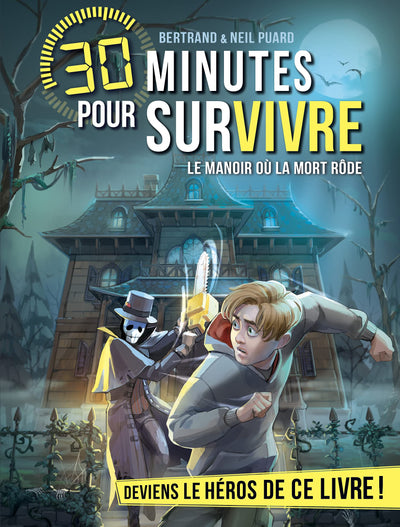 Le Manoir où la mort rôde: 30 minutes pour survivre - tome 13