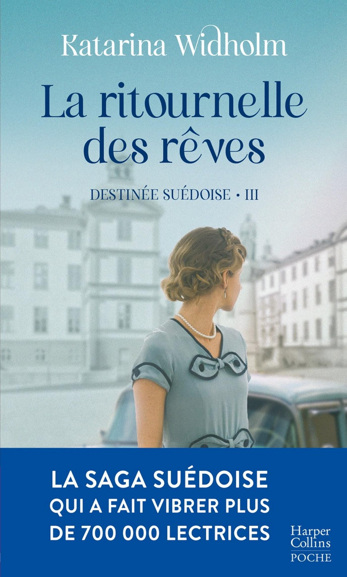 La Ritournelle des rêves: Le tome 3 de la saga phénomène
