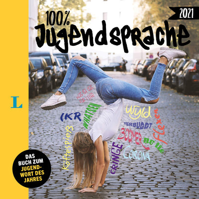 Langenscheidt 100 Prozent Jugendsprache 2021: Das Buch zum Jugendwort des Jahres