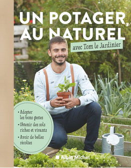 Un potager au naturel avec Tom le Jardinier