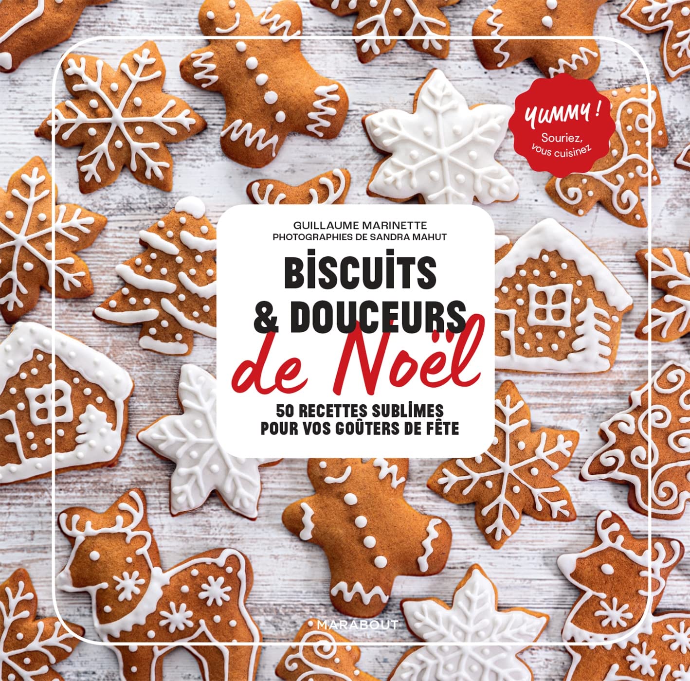 Biscuits et douceurs de Noël: 50 recettes sublimes pour vos goûters de fête