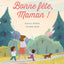 BONNE FÊTE, MAMAN !