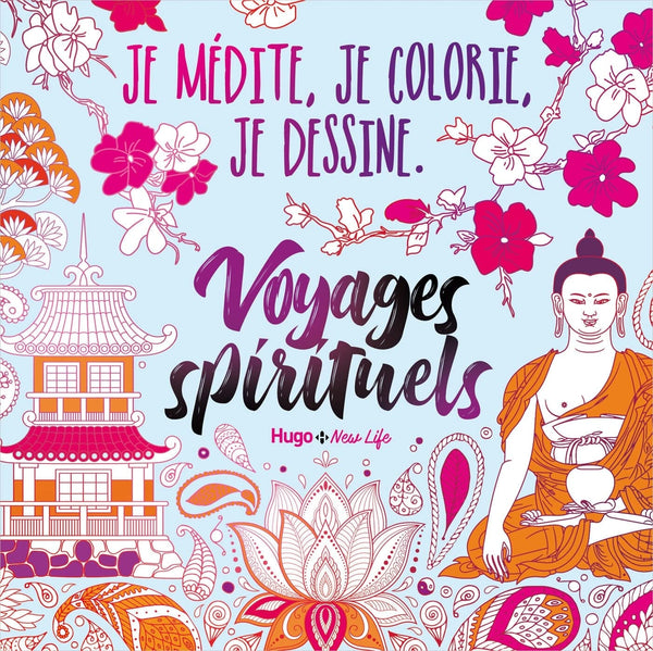 Je médite, je colorie, je dessine - Voyages spirituels