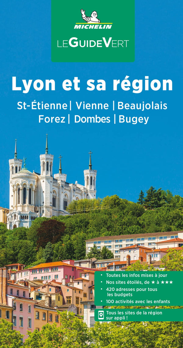 Guide Vert Lyon et sa region: Saint-Etienne, Vienne, Beaujolais, Forez, Dombes, Bugey