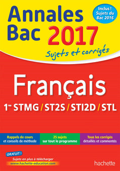 Français 1res STMG, ST2S, STI2D, STL: Sujets et corrigés