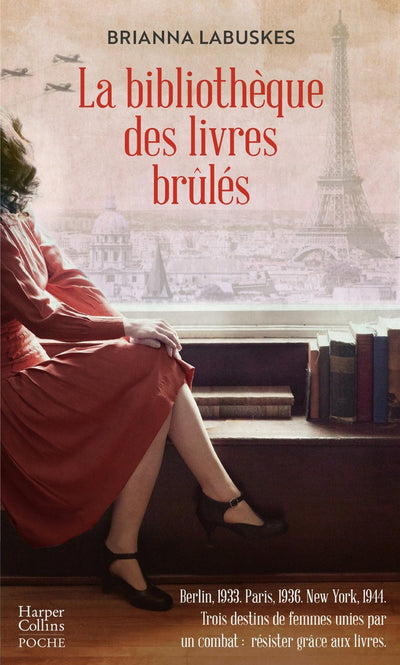 La Bibliothèque des livres brûlés: Le destin de trois femmes unies par un combat : résister grâce aux livres