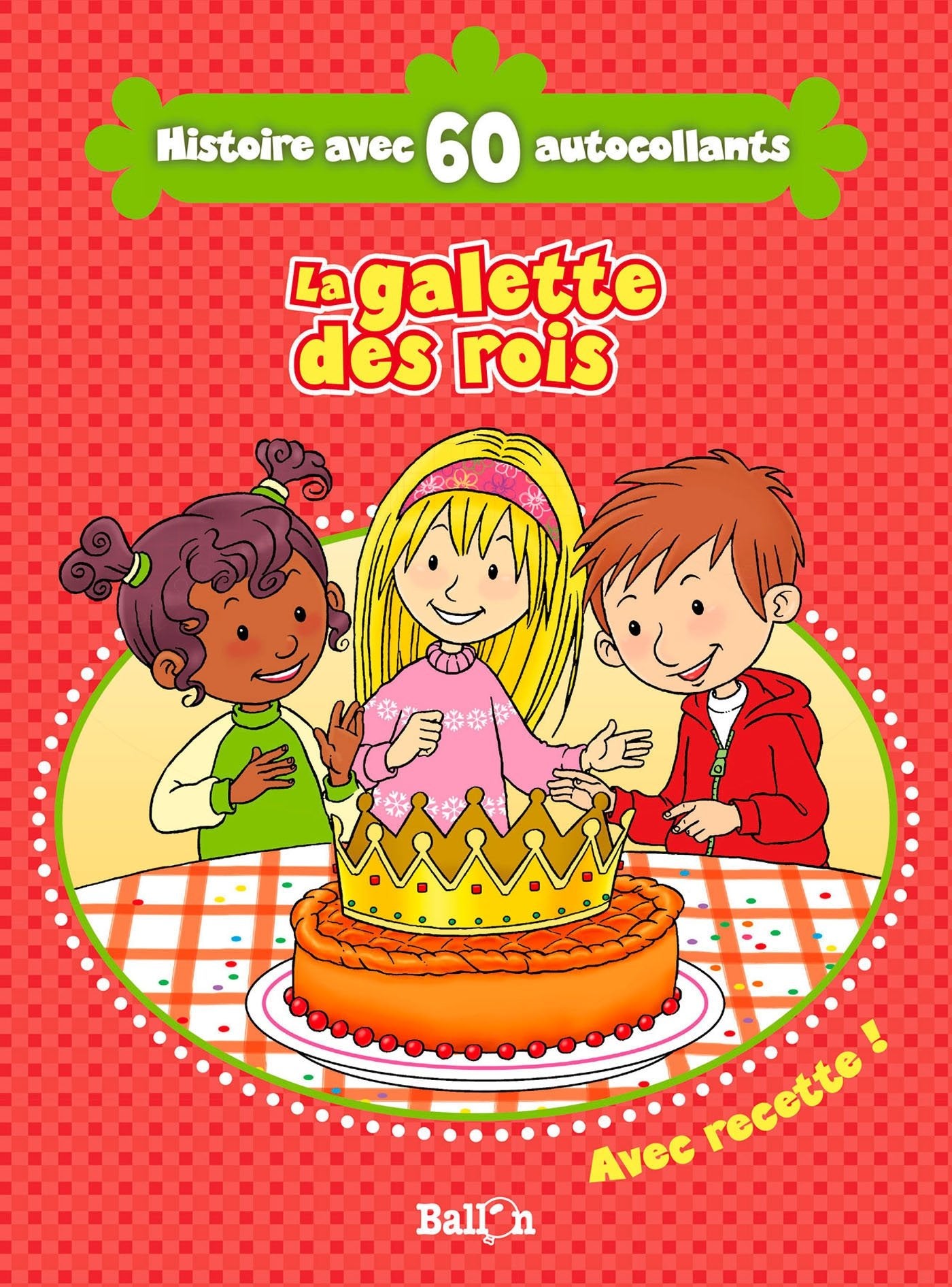 La galette des rois: Histoire avec 60 autocollants