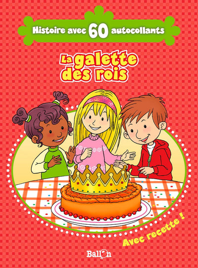 La galette des rois: Histoire avec 60 autocollants