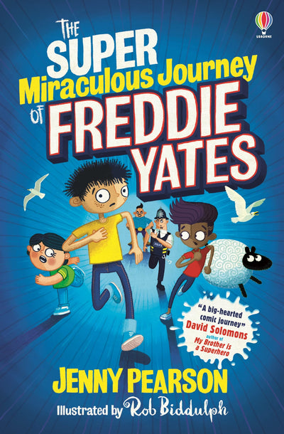The Super-Miraculous Journey of Freddie Yates: Winner of the Best Laugh Out Loud Book for 9 -13-year-olds