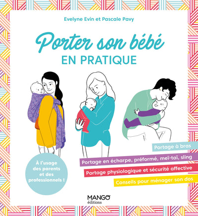 Porter son bébé: Les bons gestes en pas à pas