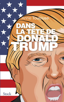 DANS LA TETE DE DONALD TRUMP