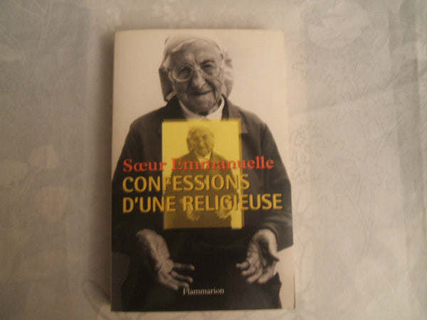 Soeur Emmanuelle : Confessions d'une religieuse