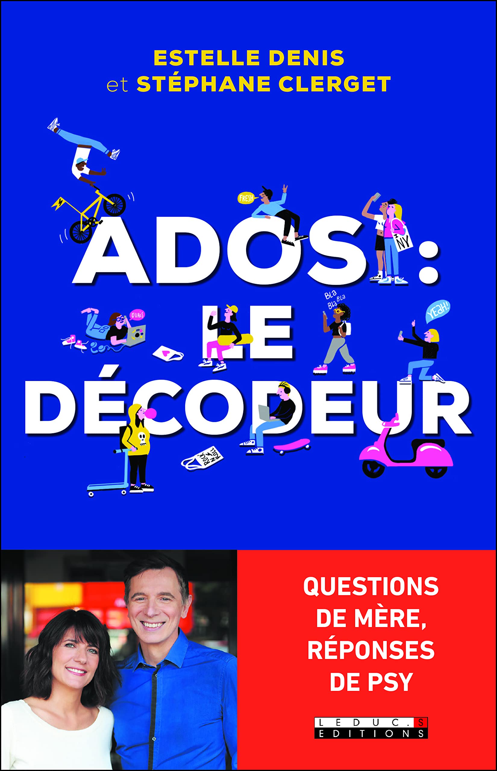 Ados : le décodeur: Questions de mère, réponses de psy