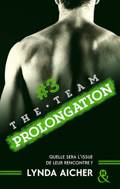 #3 Prolongation - Série The Team: La série New Adult sportive et sexy