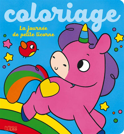 LA JOURNEE DES PETITS ANIMAUX A COLORIER - LA JOURNEE DE PETITE LICORNE - Dès 4 ans