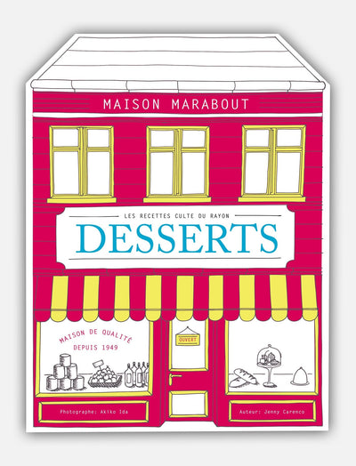Les recettes du rayon desserts: Les recettes culte