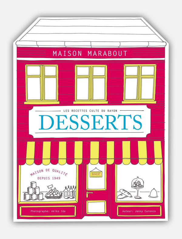 Les recettes du rayon desserts: Les recettes culte