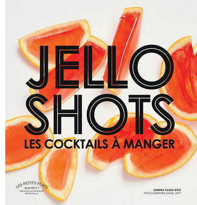 Jello shots: Les cocktails à manger