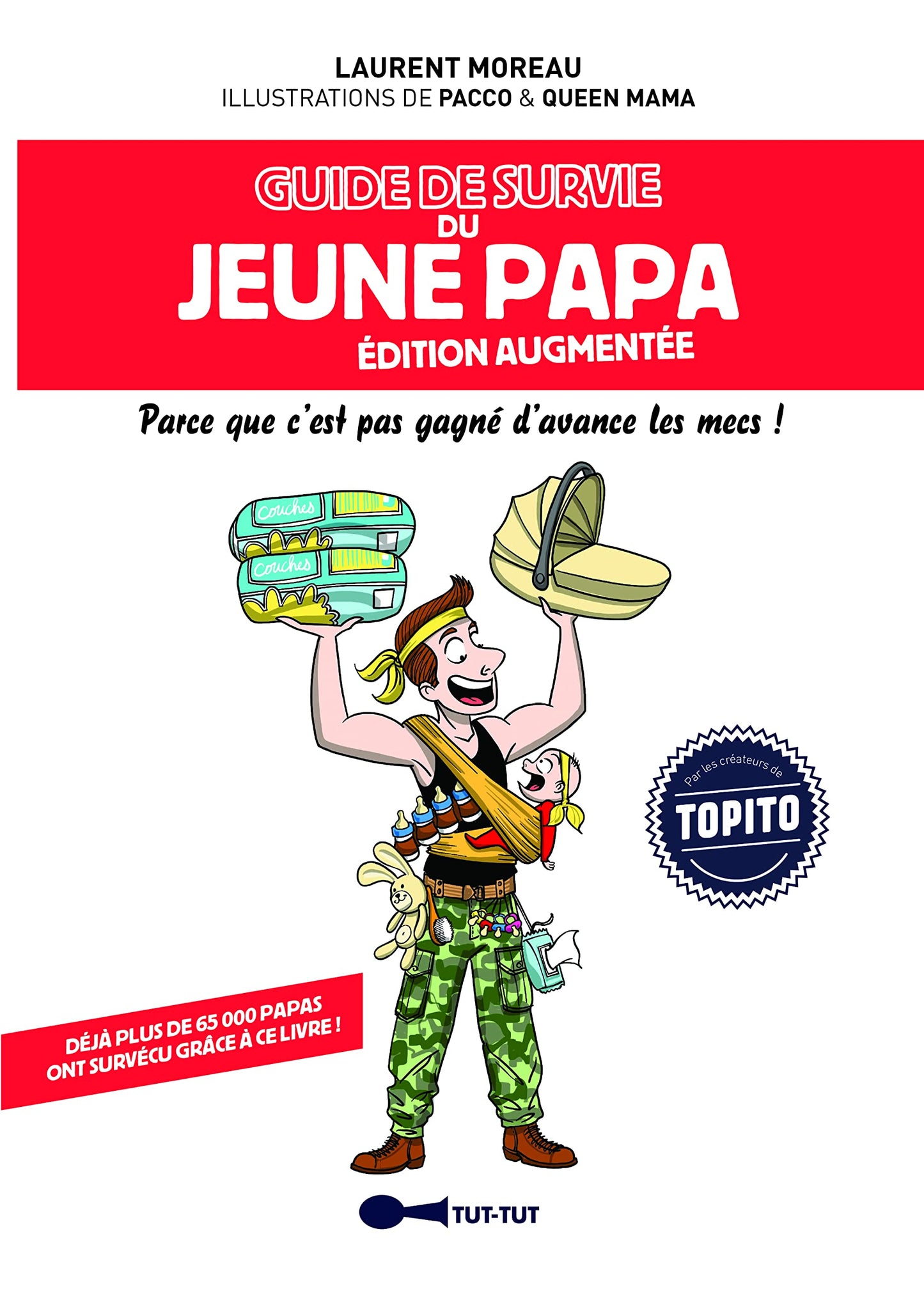 Guide de survie du jeune papa illustré: parce que c'est pas gagné d'avance les mecs !