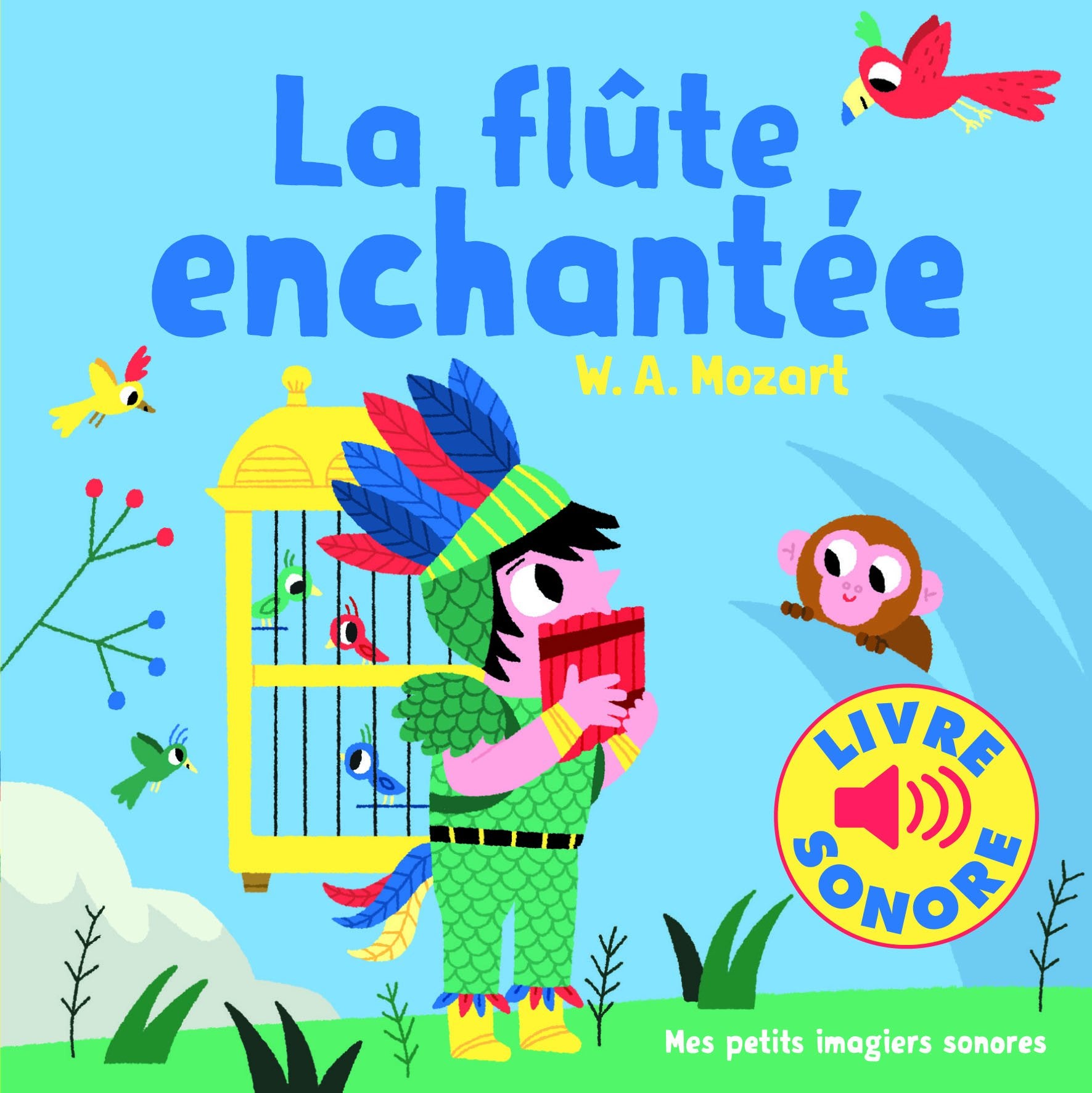 La flûte enchantée • 6 Musiques, 6 Images, 6 Puces • Livre Sonore dès 1 an