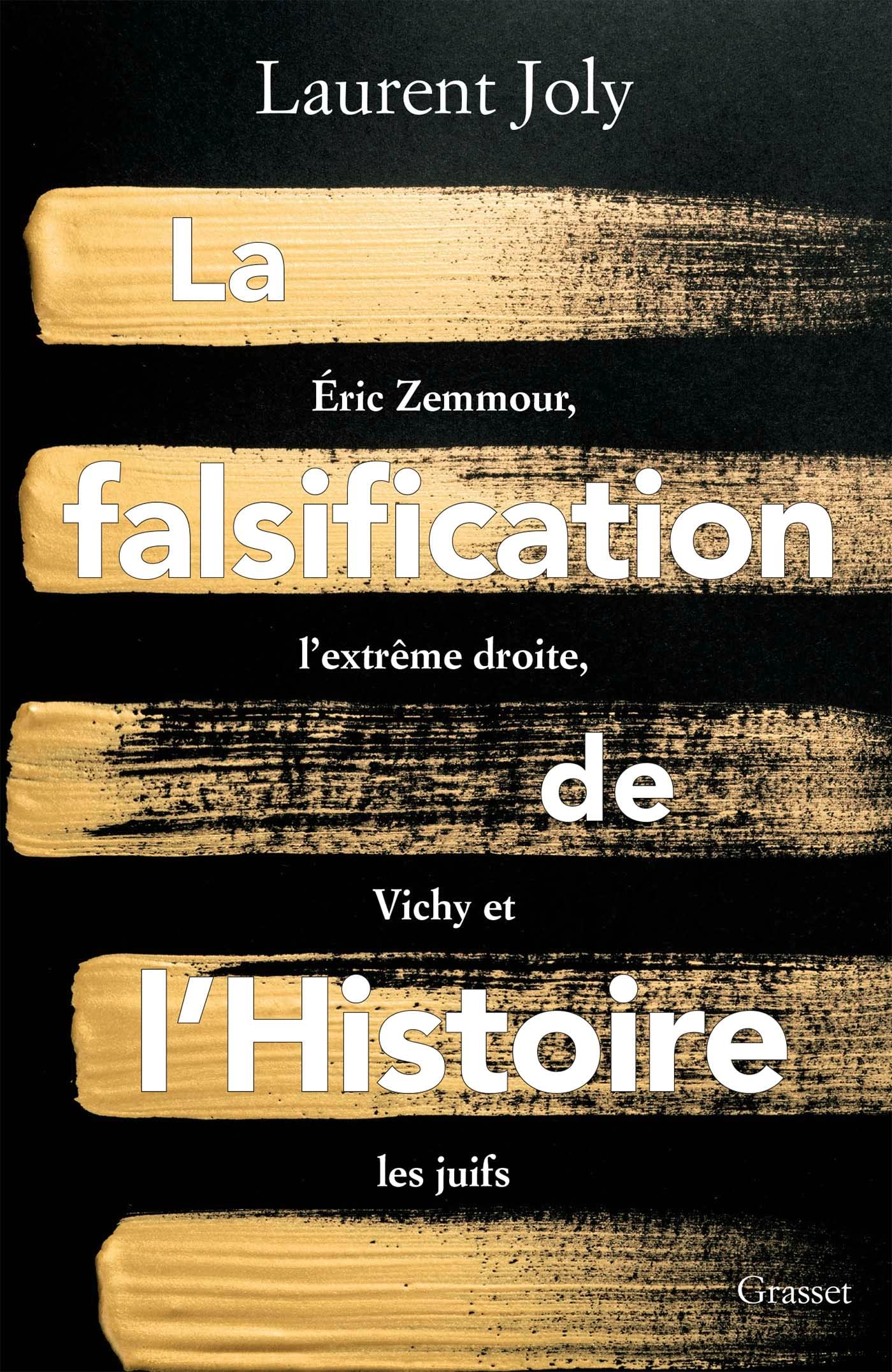 La falsification de l'Histoire: Eric Zemmour, l'extrême droite, Vichy et les juifs
