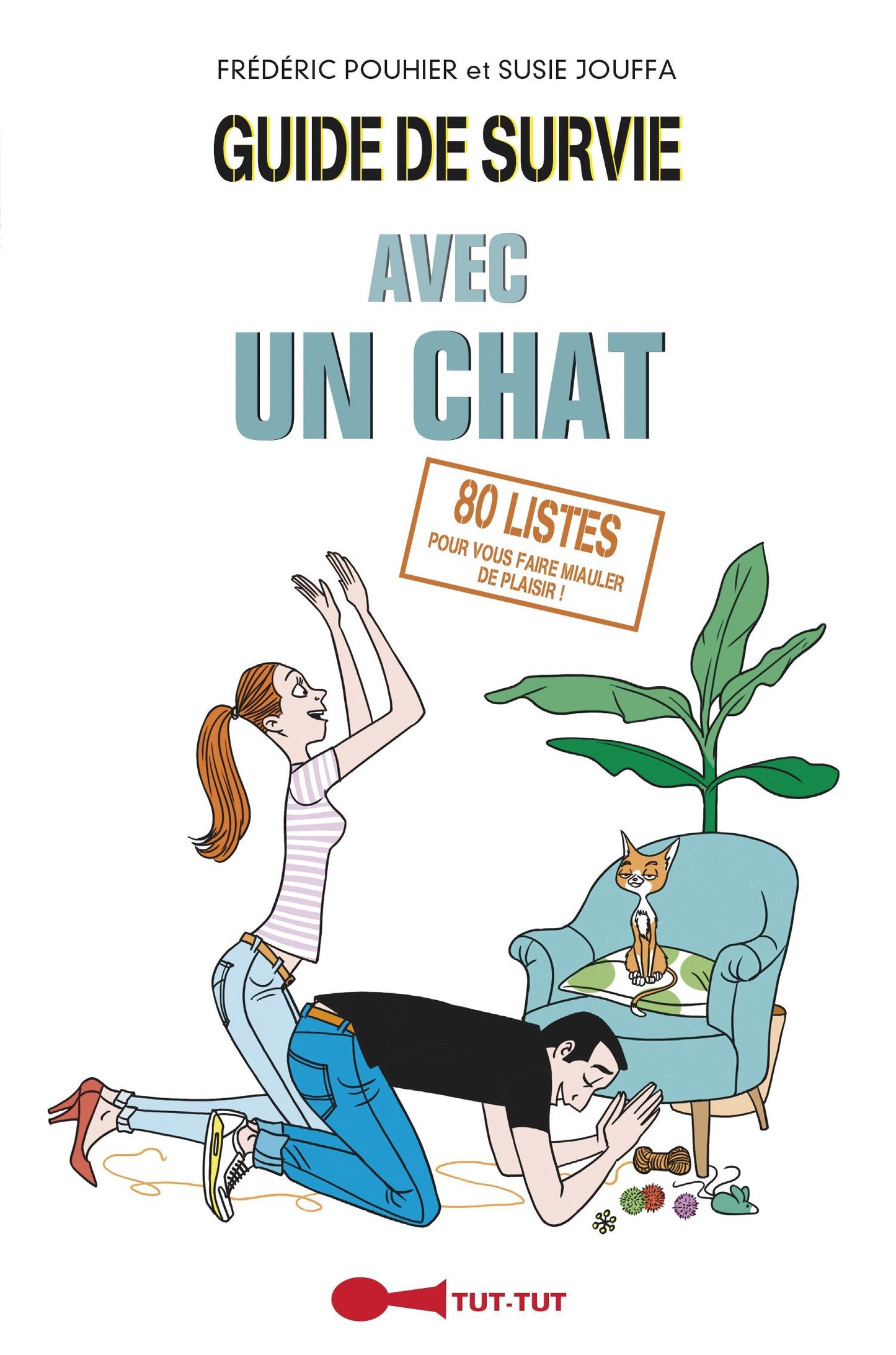 Guide de survie avec un chat: 80 listes pour vous faire miauler de plaisir !