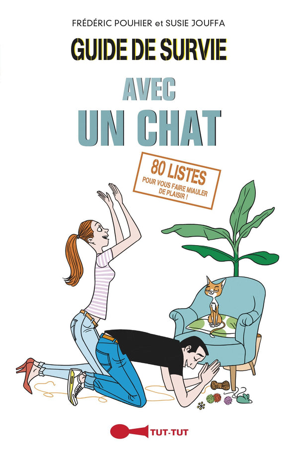 Guide de survie avec un chat: 80 listes pour vous faire miauler de plaisir !