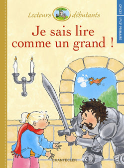 Je sais lire comme un grand ! CP/CE1 : Sarah et le chevalier