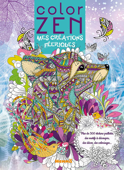 Color Zen - Mes créations féeriques - Livre de coloriage détente avec activités créatives - dès 7 ans