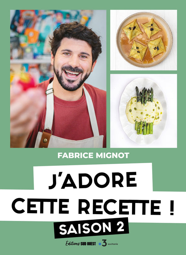 J'ADORE CETTE RECETTE: SAISON 2