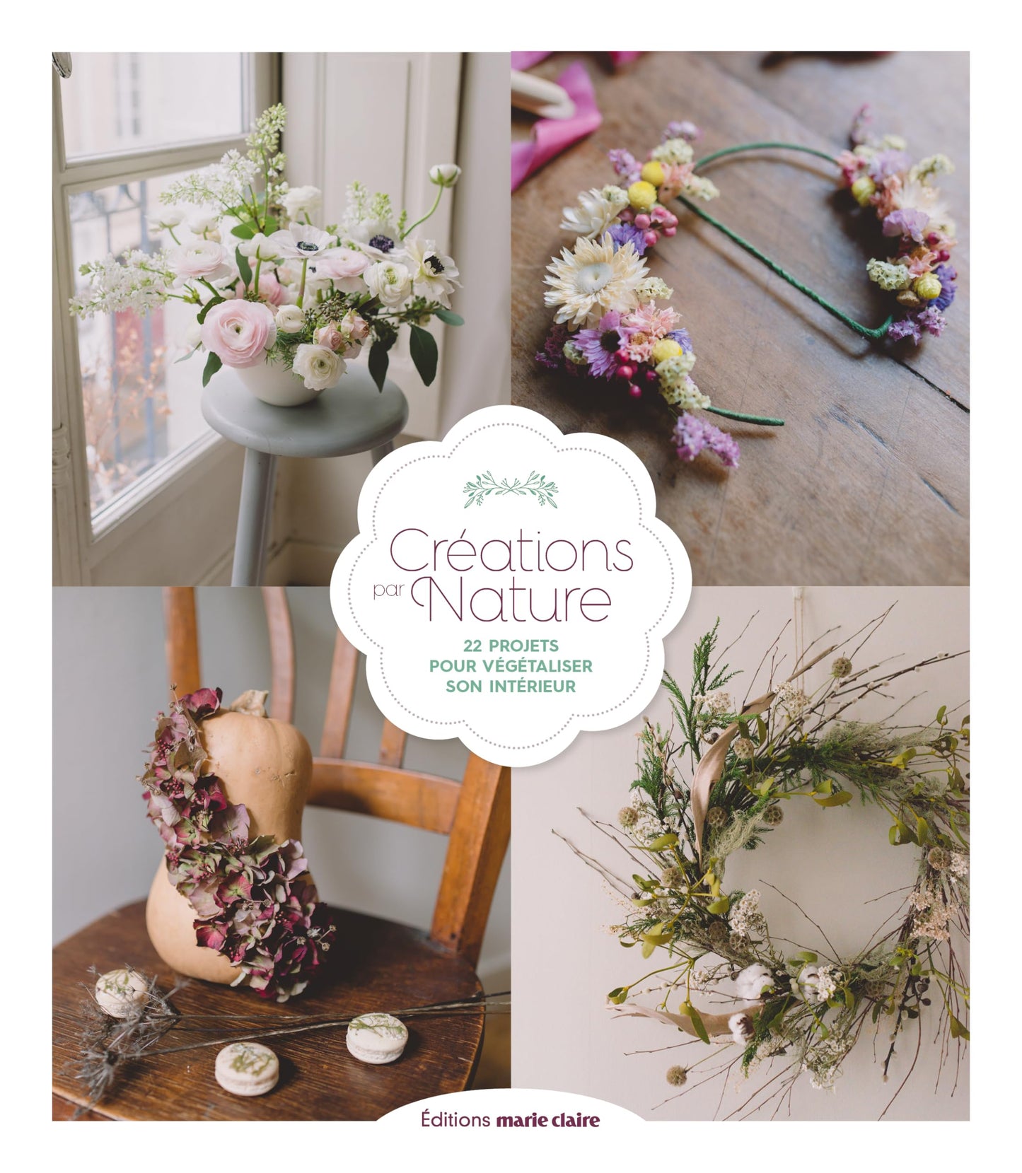 Créations par nature: 32 projets pour végétaliser son intérieur