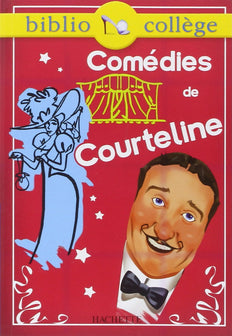 Bibliocollège - Comédies, Georges Courteline: La Peur des coups - Les Boulingrin - La Paix chez soi