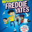 The Super-Miraculous Journey of Freddie Yates: Winner of the Best Laugh Out Loud Book for 9 -13-year-olds
