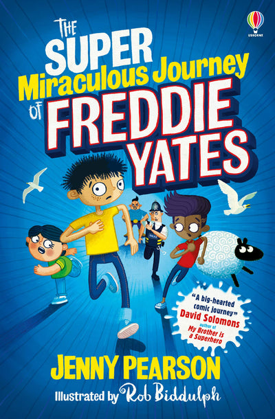 The Super-Miraculous Journey of Freddie Yates: Winner of the Best Laugh Out Loud Book for 9 -13-year-olds