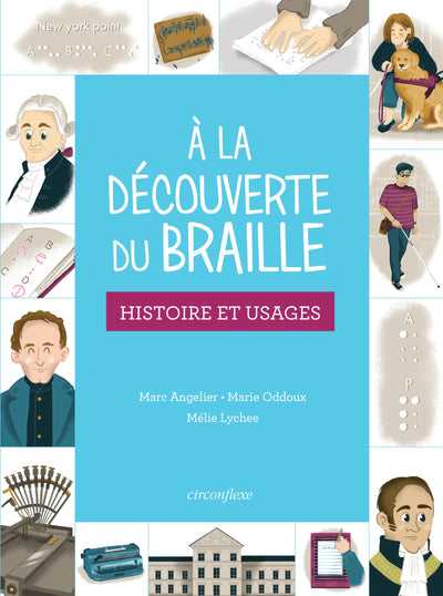 A la découverte du braille: Histoire et usages
