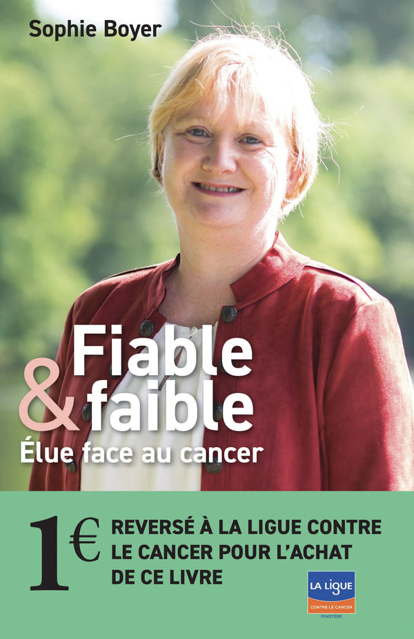 Fiable & faible: Élue face au cancer