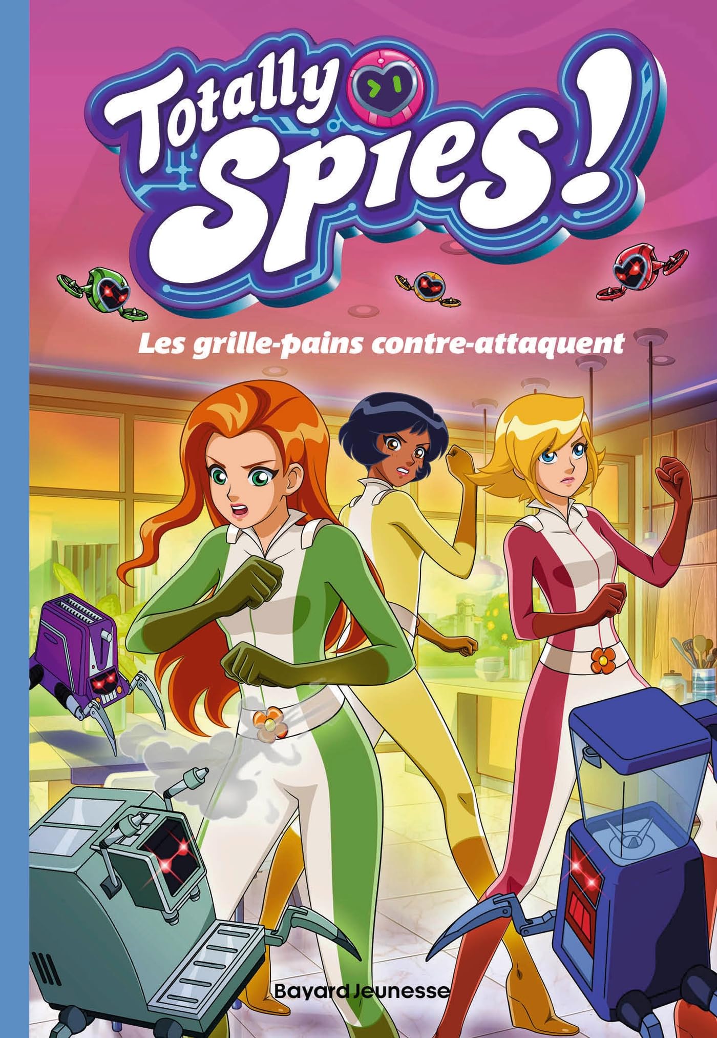 Totally Spies, Tome 03: Les grille-pains contre-attaquent
