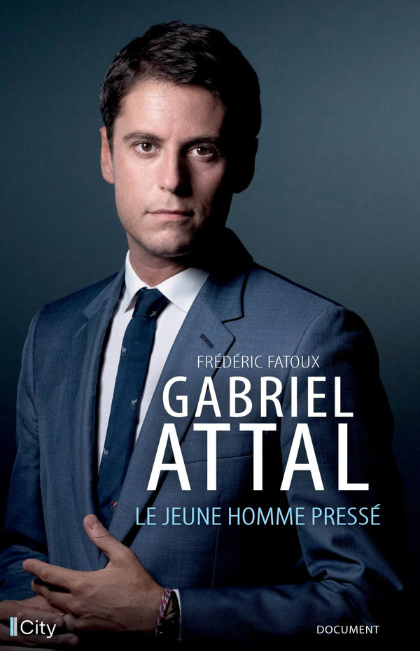 Gabriel Attal: Le jeune homme pressé