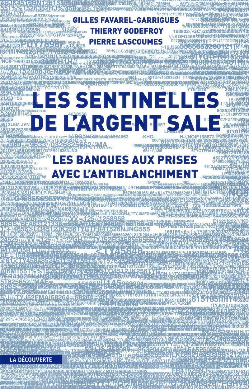 Les sentinelles de l'argent sale: Les banques aux prises avec l'antiblanchiment