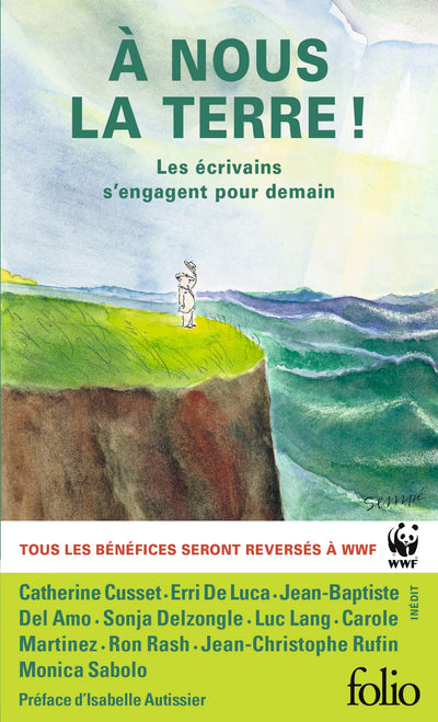À nous la Terre !: Les écrivains s'engagent pour demain